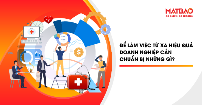 Chia sẻ phương án lập kế hoạch làm việc từ xa hiệu quả cho cộng đồng doanh nghiệp