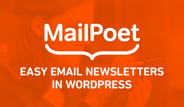  Tạo và quản lý Email Marketing dễ dàng hơn với MailPoet 3 - phiên bản mới của MailPoet