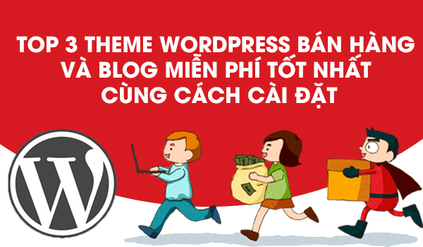 Theme WordPress có ảnh hưởng quan trọng đến việc tăng số lượt tương tác trên website