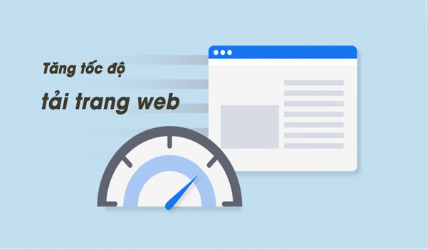 cách tăng tốc độ tải web, cách giảm thời gian tải web, cách làm web load nhanh, hướng dẫn tăng tốc độ tải website