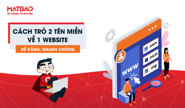  Hướng dẫn cách trỏ 2 tên miền về 1 Website dễ dàng.