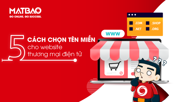 5 cách chọn tên miền cho website thương mại điện tử