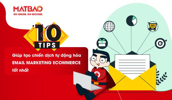 10 Tips giúp tạo chiến dịch tự động hóa Email Marketing Ecommerce tốt nhất