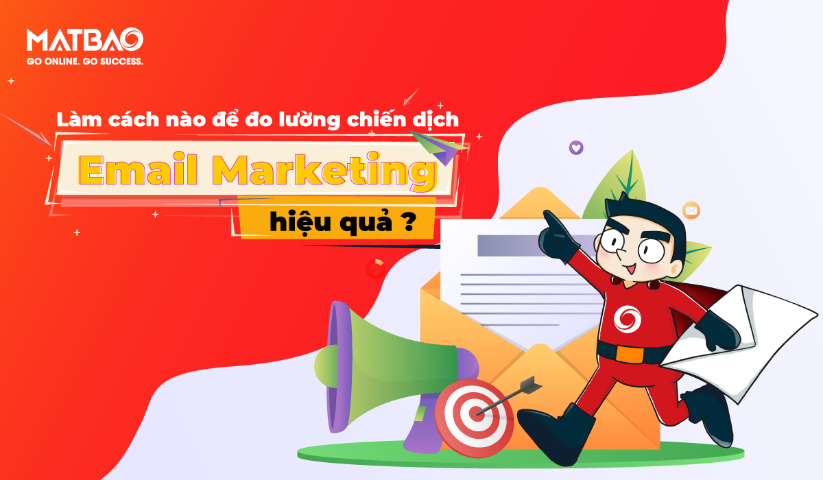 Làm cách nào để đo lường chiến dịch Email Marketing hiệu quả?